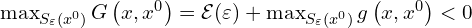  \max_{S_{\varepsilon} \left( x^0 \right) } G \left( x,x^0 \right) = \mathcal{E} (\varepsilon) + \max_{S_{\varepsilon} \left( x^0 \right) } g \left( x,x^0 \right)<0 