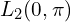  L_2 (0,\pi) 
