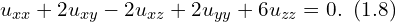  u_{xx} + 2 u_{xy}-2 u_{xz}+2u_{yy}+6 u_{zz} = 0.\,\,\, (1.8) 