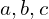  a, b, c 