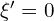  \xi'=0