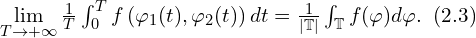  \lim \limits_{T \to +\infty} \frac{1}{T} \int_{0}^{T} f\left( \varphi_1(t), \varphi_2(t)  \right)dt = \frac{1}{|\mathbb{T}|} \int_{\mathbb{T}} f(\varphi) d \varphi.\,\,\, (2.3)