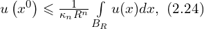  u \left(x^0 \right) \leqslant \frac{1}{\kappa_n R^{n}}\int \limits_{B_{R}}u(x) dx,\,\, (2.24) 
