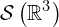  {\displaystyle \mathcal{S}\left( \mathbb{R}^{3} \right)} 