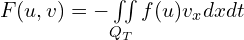  F(u,v) = -\iint \limits_{Q_{T}} {f(u) v_{x} dx dt} 