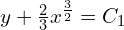 y+\frac{2}{3} x^{\frac{3}{2}} =C_1 