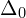  \Delta_0 