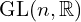  \mathrm{GL}(n,\mathbb{R}) 
