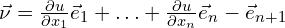  \vec{\nu}= \frac{\partial u}{\partial x_1} \vec{e}_{1} + \ldots +\frac{\partial u}{\partial x_n} \vec{e}_{n} - \vec{e}_{n+1} 