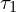  \tau_1 