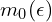  m_{0}(\epsilon) 
