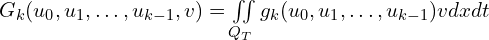  G_{k} (u_{0}, u_{1},\ldots,u_{k-1},v) = \iint \limits_{Q_{T}} {g_{k}(u_{0}, u_{1},\ldots,u_{k-1}) v dx dt} 