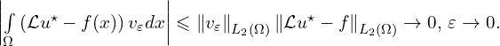 Rendered by QuickLaTeX.com \left| \int \limits_{\Omega} \left( \mathcal{L} u^{\star} - f(x)\right) v_{\varepsilon} dx \right| \leqslant \left\| v_{\varepsilon} \right\|_{L_{2}(\Omega)} \left\| \mathcal{L} u^{\star} - f \right\|_{L_{2}(\Omega)} \to 0,\, \varepsilon \to 0.