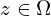  z \in \Omega 
