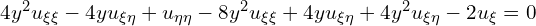  4y^2 u_{\xi \xi} -4 y u_{\xi \eta}+u_{\eta \eta} - 8 y^2 u_{\xi \xi} + 4 y u_{\xi \eta} + 4 y^2 u_{\xi \eta}-2 u_{\xi}=0 