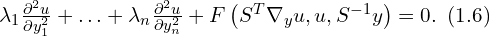  \lambda_1 \frac{\partial^2 u}{\partial y_1^2} + \ldots + \lambda_n \frac{\partial^2 u}{\partial y_n^2} + F \left( S^T \nabla_{y} u,u, S^{-1} y \right) = 0.\,\,\, (1.6) 