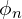  \phi_{n} 