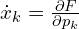  \dot{x}_k = \frac{\partial F}{\partial p_k} 