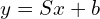  y= Sx+b 