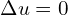  \Delta u=0 