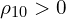  \rho_{10}>0 