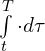  \int \limits_{t}^{T} {\cdot d \tau} 