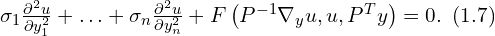  \sigma_1 \frac{\partial^2 u}{\partial y_1^2} + \ldots + \sigma_n \frac{\partial^2 u}{\partial y_n^2} + F \left( P^{-1} \nabla_{y} u,u, P^{T} y \right) = 0. \,\,\, (1.7) 