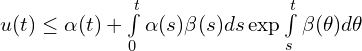  u(t) \leq \alpha(t)+\int \limits_{0}^{t}{\alpha(s) \beta(s) ds \exp \int \limits_{s}^{t}{\beta(\theta) d\theta}} 