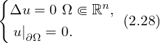 Rendered by QuickLaTeX.com \left\{ \begin{aligned} & \Delta u =0 \, \mbox{в}\,\Omega \Subset \mathbb{R}^n,\\ & \left. u \right|_{\partial \Omega} = 0.\\ \end{aligned} \right. \,\, (2.28)