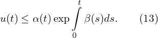 Rendered by QuickLaTeX.com \begin{aligned} & u(t)\leq \alpha(t) \exp \int \limits_{0}^{t}{\beta(s) ds}. \qquad(13)\\ \end{aligned}