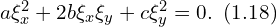  a \xi_x^2 + 2 b \xi_x \xi_y + c \xi_y^2 =0.\,\,\, (1.18) 