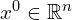  x^{0} \in \mathbb{R}^n 