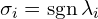  \sigma_i = \mathrm{sgn}\, \lambda_i 