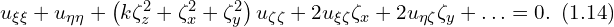  u_{\xi \xi } + u_{\eta \eta } + \left( k \zeta_z^2 + \zeta_x^2 + \zeta_y^2 \right) u_{\zeta \zeta} + 2 u_{\xi \zeta} \zeta_{x} + 2 u_{\eta \zeta} \zeta_y +\ldots = 0.\,\,\, (1.14)
