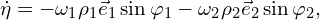  \dot{\eta}= -\omega_1 \rho_1 \vec{e}_1 \sin \varphi_1 -\omega_2 \rho_2 \vec{e}_2 \sin \varphi_2,