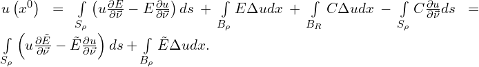 Rendered by QuickLaTeX.com u \left( x^0 \right) = \int \limits_{S_{\rho} } \left( u \frac{\partial E}{\partial \vec{\nu}} - E \frac{\partial u}{\partial \vec{\nu}} \right) ds + \int \limits_{B_{\rho}} E \Delta u dx + \int \limits_{B_{R}} C \Delta u dx - \int \limits_{S_{\rho}} C \frac{\partial u}{\partial \vec{\nu}} ds = \int \limits_{S_{\rho} } \left( u \frac{\partial \tilde{E}}{\partial \vec{\nu}} - \tilde{E} \frac{\partial u}{\partial \vec{\nu}} \right) ds + \int \limits_{B_{\rho}} \tilde{E} \Delta u dx.