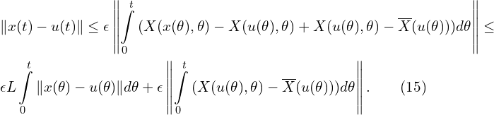 Rendered by QuickLaTeX.com \begin{aligned} & \| x(t) - u(t) \| \leq \epsilon \left\| \int \limits_{0}^{t}{( X(x(\theta),\theta)- X(u(\theta),\theta) + X(u(\theta),\theta)-\overline{X}(u(\theta)) ) d \theta} \right\| \leq \\ & \epsilon L \int \limits_{0}^{t}{\| x(\theta)-u(\theta)\| d \theta}+\epsilon \left\| \int \limits_{0}^{t}{( X(u(\theta),\theta)-\overline{X}(u(\theta)) ) d \theta} \right\|. \qquad(15)\\ \end{aligned}