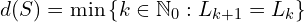  d(S) = \min \left\{ k \in \mathbb{N}_0: L_{k+1} = L_{k} \right\} 
