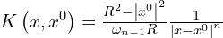  K\left( x,x^0 \right) = \frac{R^2 - \left| x^0 \right|^2}{\omega_{n-1}R} \frac{1}{\left| x-x^0 \right|^{n}} 