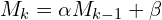  M_{k}=\alpha M_{k-1}+\beta 