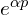  e^{\alpha p} 