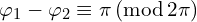  \varphi_1-\varphi_2 \equiv \pi \, (\mathrm{mod}\, 2 \pi) 