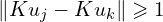   \left\| K u_{j} - K u_{k} \right\| \geqslant 1 