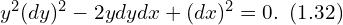  y^2 (dy)^2-2y dy dx + (dx)^2=0.\,\,\, (1.32)