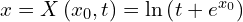  x = X\left(x_0,t \right) = \ln \left( t + e^{x_0} \right) 