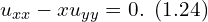  u_{xx} - x u_{yy} = 0.\,\,\, (1.24) 