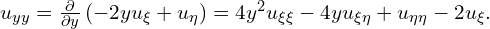  u_{yy}=\frac{\partial}{\partial y} \left( -2y u_{\xi} + u_{\eta} \right) = 4y^2 u_{\xi \xi} -4 y u_{\xi \eta}+u_{\eta \eta} -2 u_{\xi}.