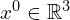  x^0 \in \mathbb{R}^3
