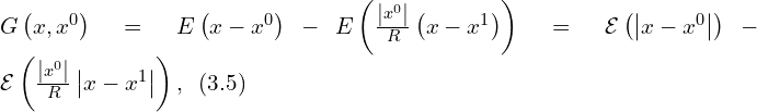 Rendered by QuickLaTeX.com G \left( x,x^0 \right) = E \left( x-x^0 \right) - E \left( \frac{\left| x^0 \right|}{R} \left( x-x^1 \right) \right) = \mathcal{E} \left( \left| x-x^0 \right| \right) - \mathcal{E} \left( \frac{\left| x^0 \right|}{R} \left| x-x^1 \right| \right), \,\,\, (3.5)