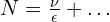  N = \frac{\nu}{\epsilon} + \ldots 